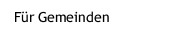 Für Gemeinden